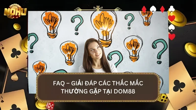 FAQ - Giải đáp những thắc mắc
