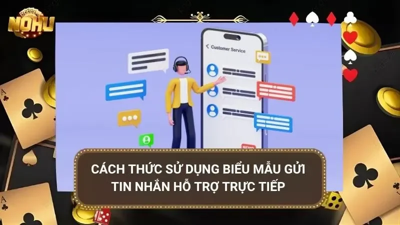 Biểu mẫu rõ ràng giúp gửi yêu cầu đúng nội dung cần hỗ trợ