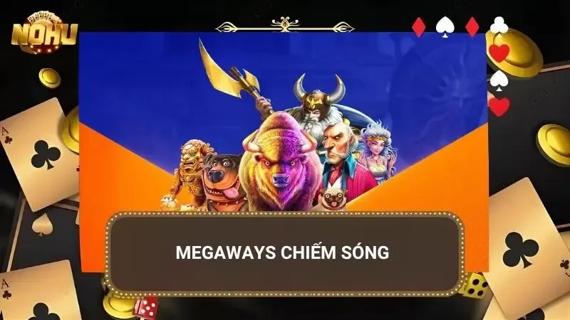 Game Megaways 3D tạo cơ hội nhận thưởng liên tục hơn