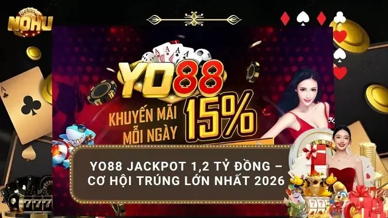 yo88 jackpot 1,2 tỷ đồng
